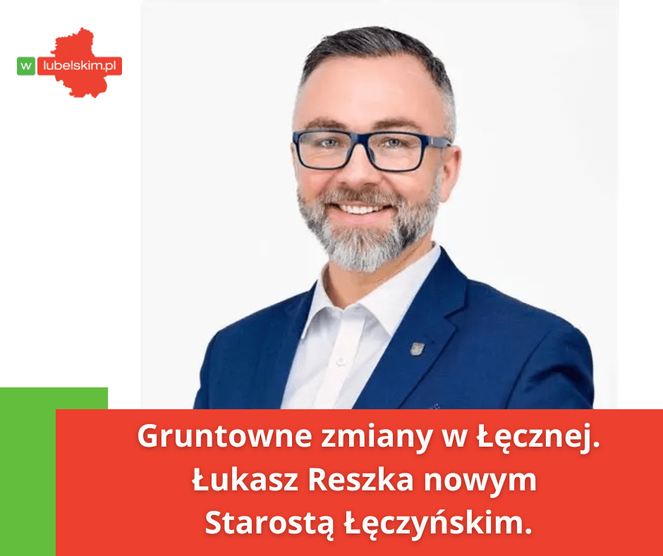 PiS przejmuje władzę w Powiecie Łęczyńskim. Łukasz Reszka nowym Starostą
