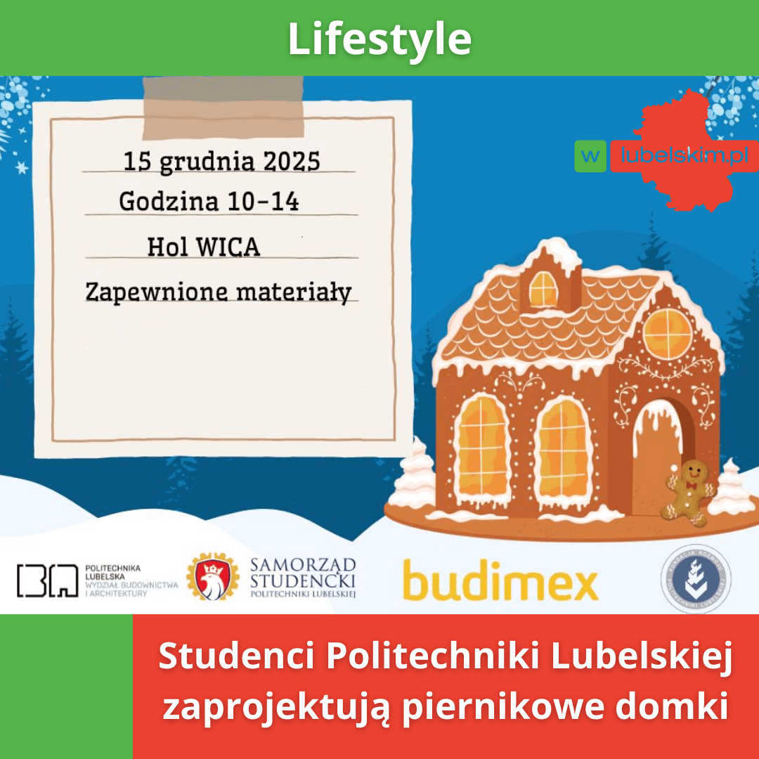 Studenci Politechniki Lubelskiej zaprojektują piernikowe domki