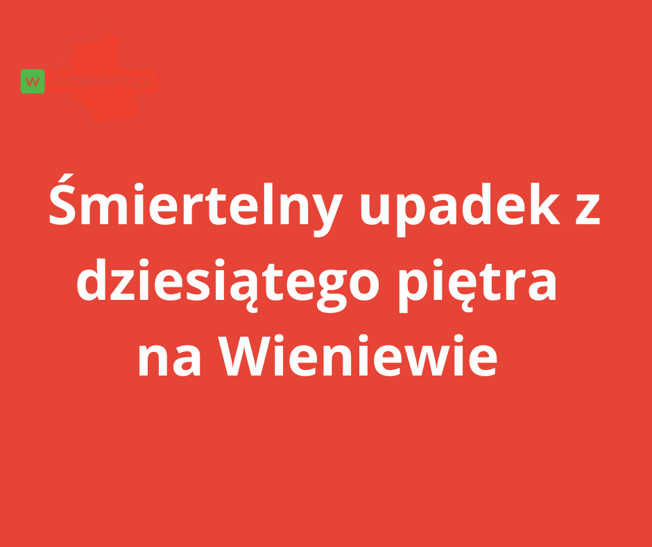 Tragiczna śmierć 67-latki na lubelskiej Wieniawie