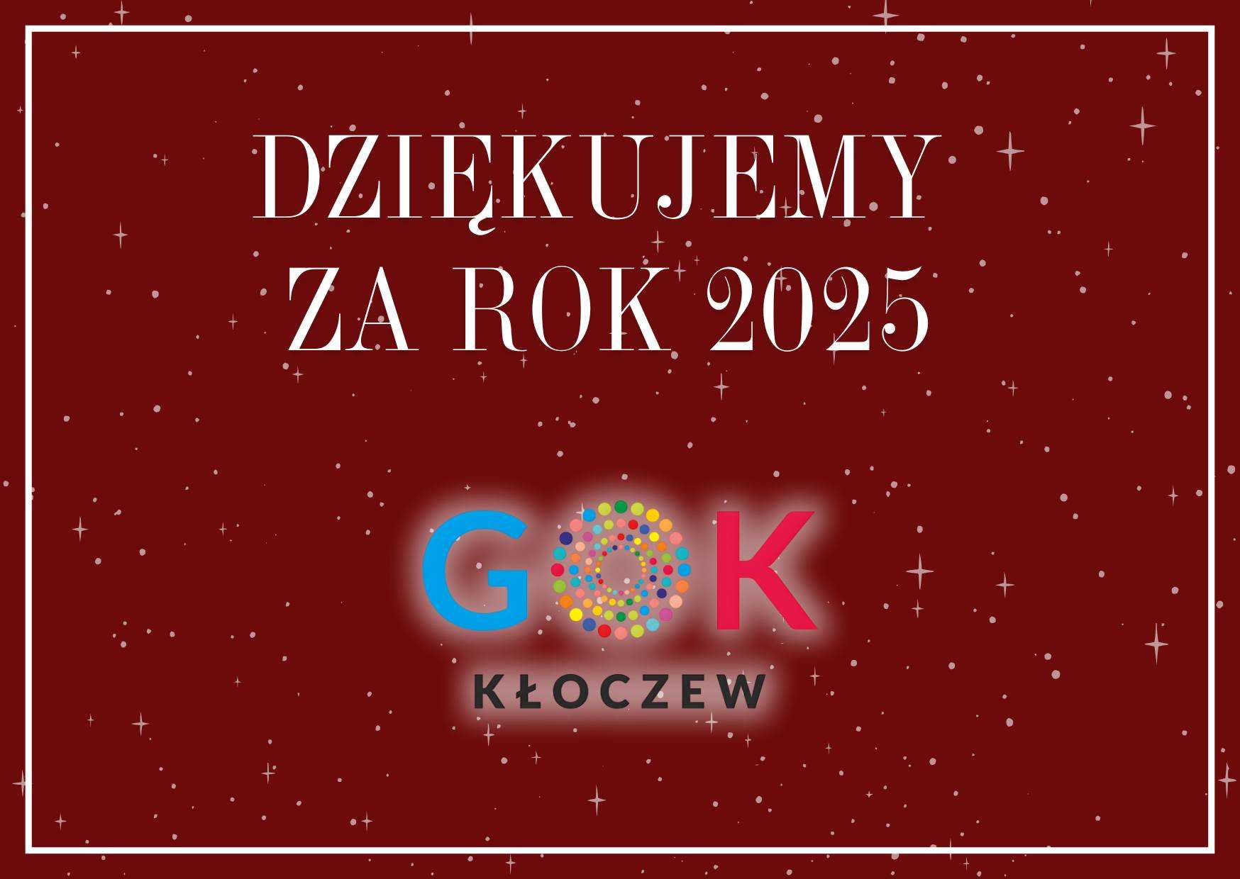 KŁOCZEW: Podsumowanie roku 2025 w Gminnym Ośrodku Kultury w Kłoczewie [GALERIA]
