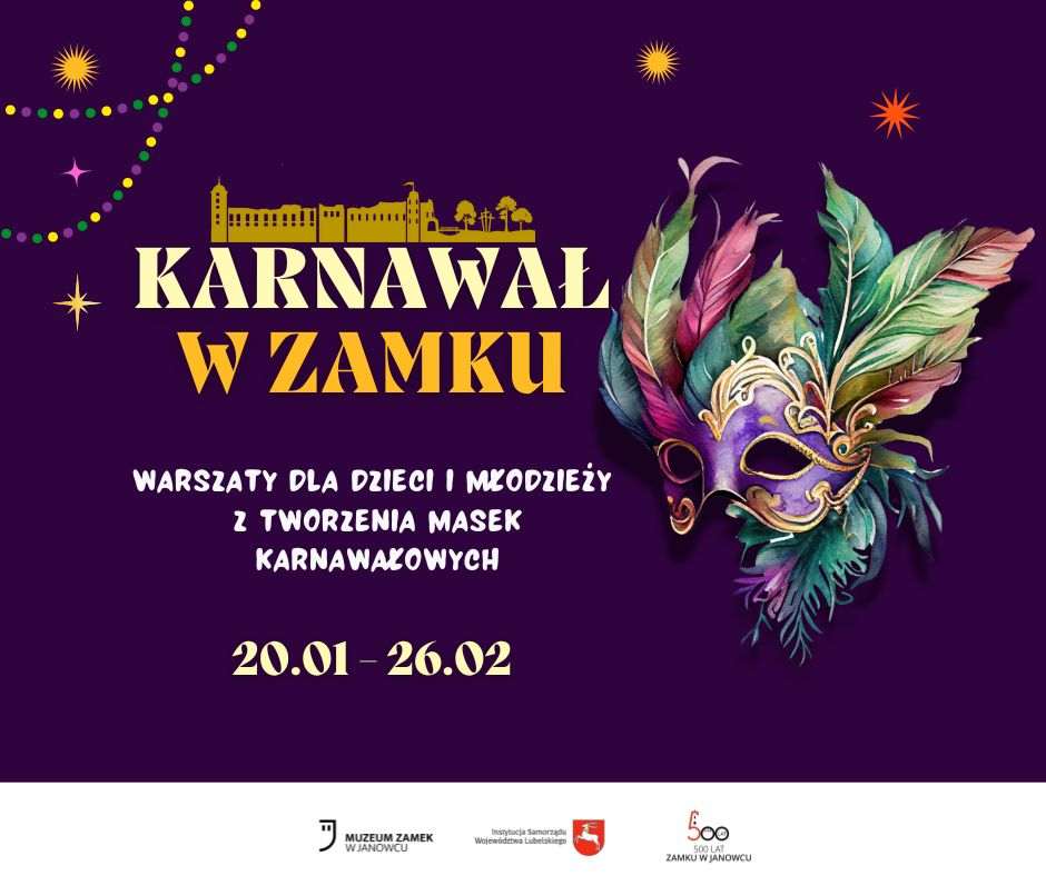 Karnawałowe maski w zamkowych murach. Ferie zimowe pełne kreatywności w Janowcu