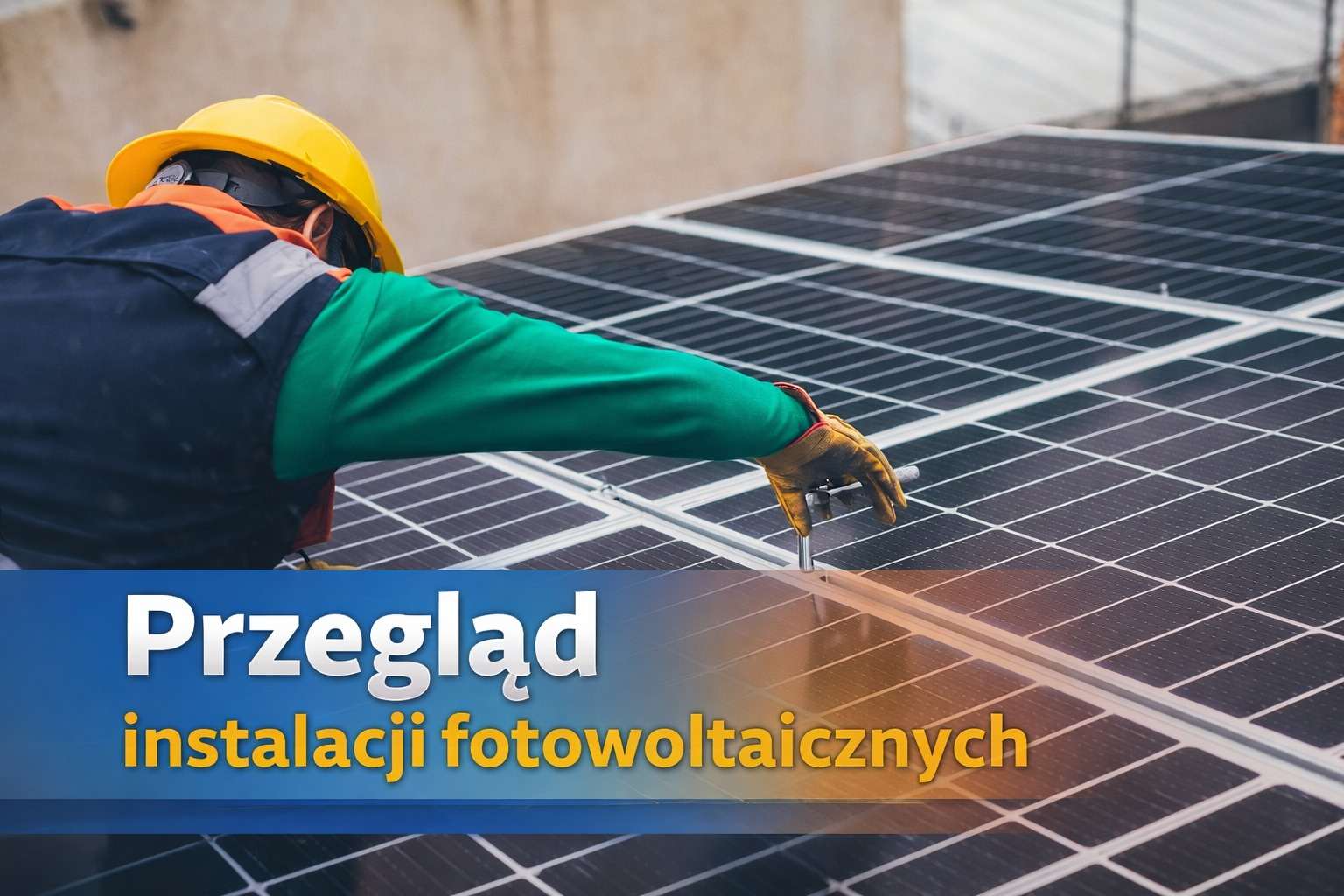 Bezpłatny przegląd instalacji fotowoltaicznych w gminie Wysokie