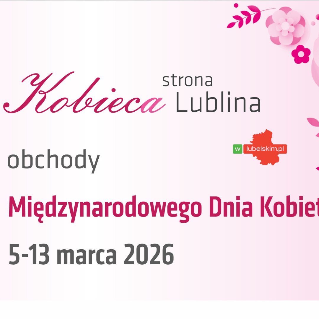 Kobieca strona Lublina – tydzień zdrowia i wsparcia z okazji Dnia Kobiet