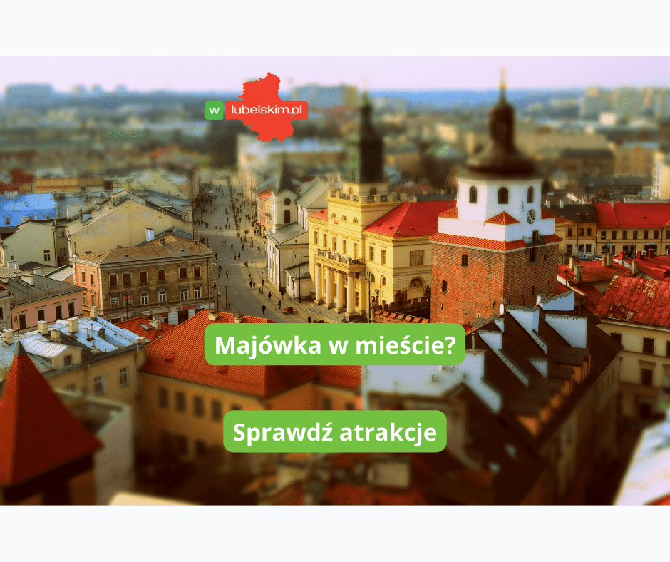 Majówka 2026 w Lublinie – co będzie się działo?