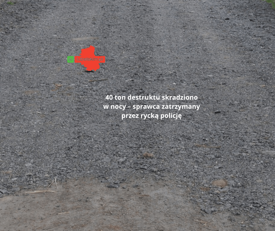 Nocna kradzież 40 ton destruktu w gminie Ułęż zakończona sukcesem policji