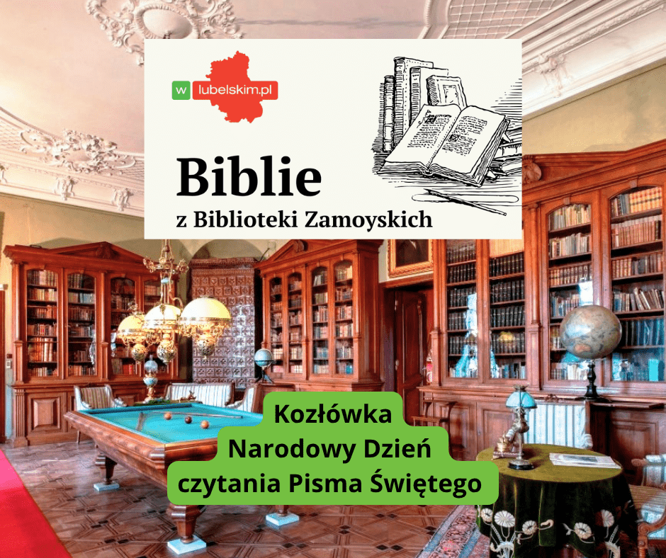 Biblie z Biblioteki Zamoyskich – Narodowy Dzień Czytania Pisma Świętego w Kozłówce