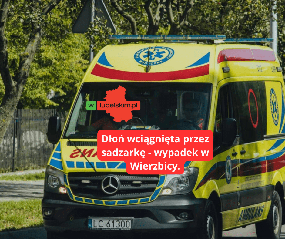 Wypadek przy sadzarce w Wierzbicy – ciężki uraz dłoni