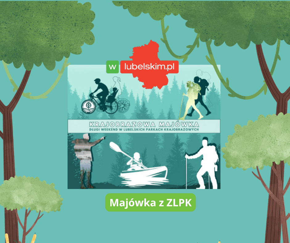 Majówka z ZLPK. Odkryj wyjątkowe zakątki Lubelszczyzny