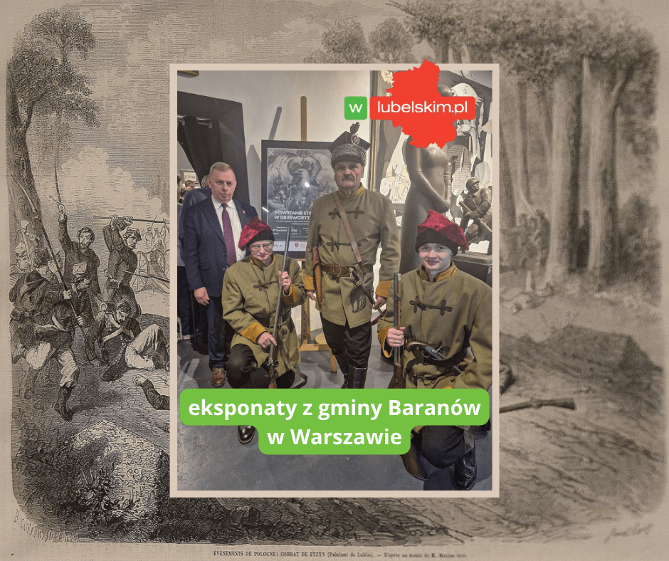 Powstanie Styczniowe 1863 i eksponaty z gminy Baranów w Warszawie