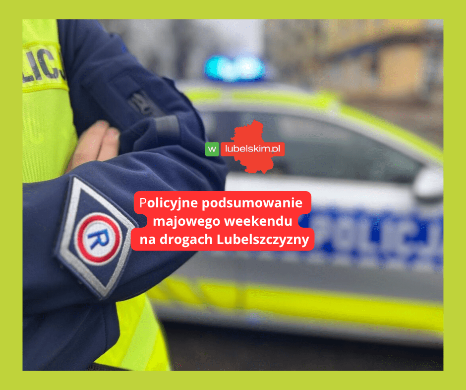Majówka na drogach Lubelszczyzny – policyjne podsumowanie