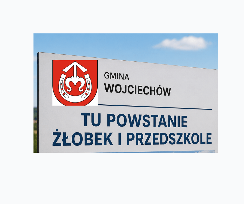 Nowy żłobek i przedszkole w Wojciechowie