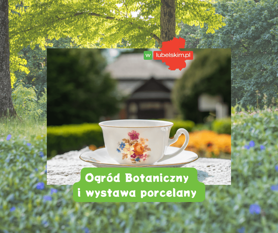 Już jutro wystawa porcelany z Chodzieży w Ogrodzie Botanicznym UMCS