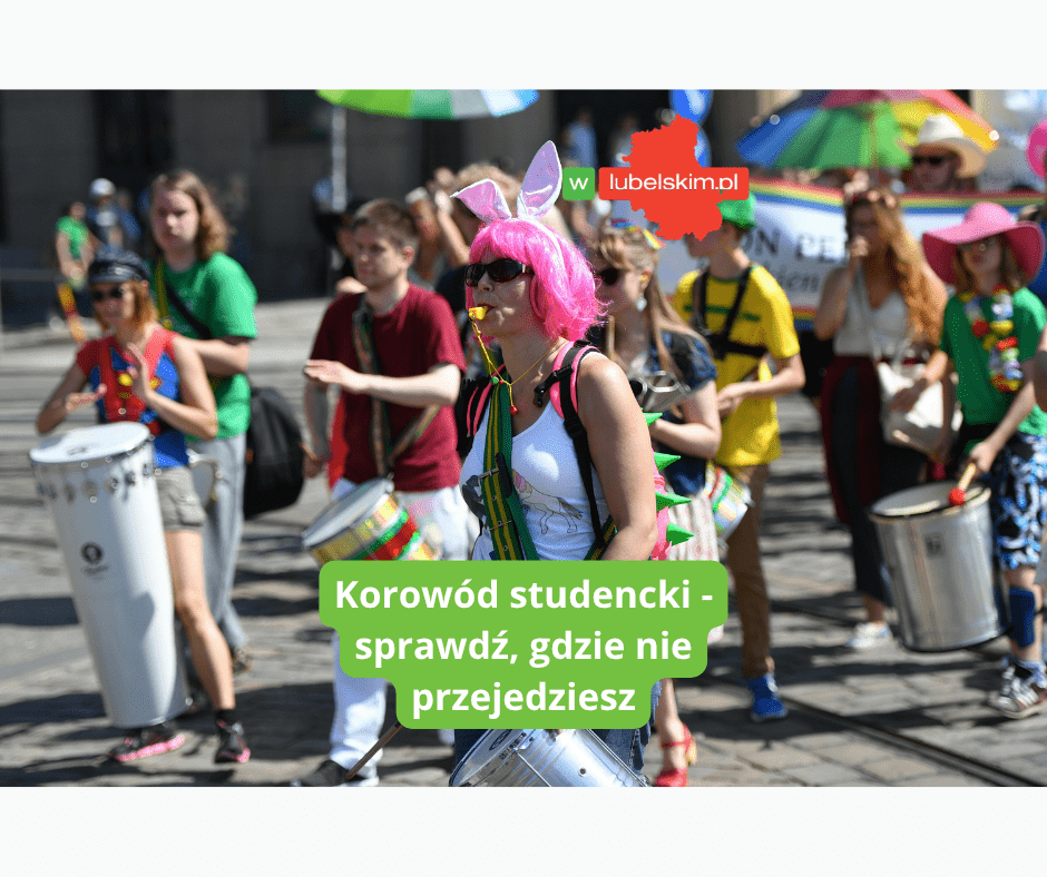 8 maja – Korowód Studencki Lublin – utrudnienia w mieście