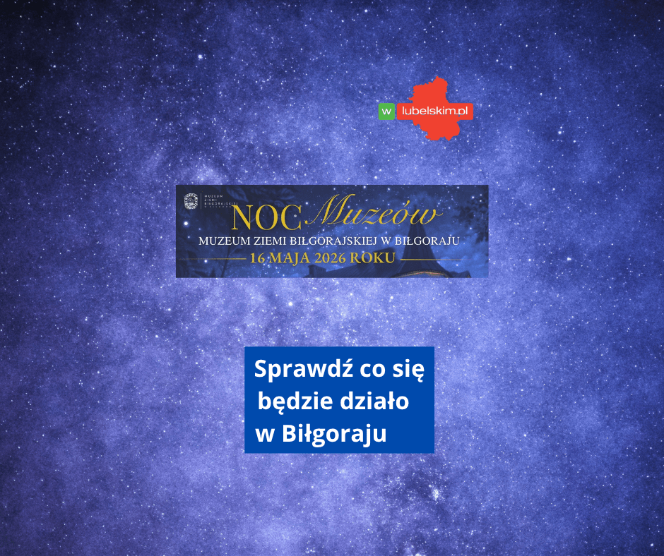 Noc Muzeów w Biłgoraju 2026. Co warto zobaczyć?