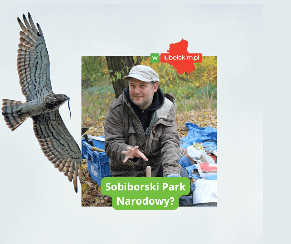 Sobiborski Park Narodowy? Najpierw dialog, potem decyzje