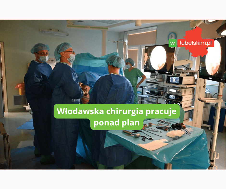 Włodawska chirurgia pracuje ponad plan