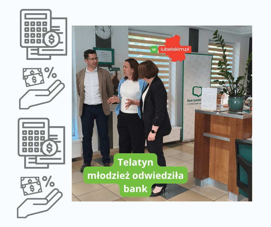 Telatyn – Wizyta w banku uczy młodzież finansów