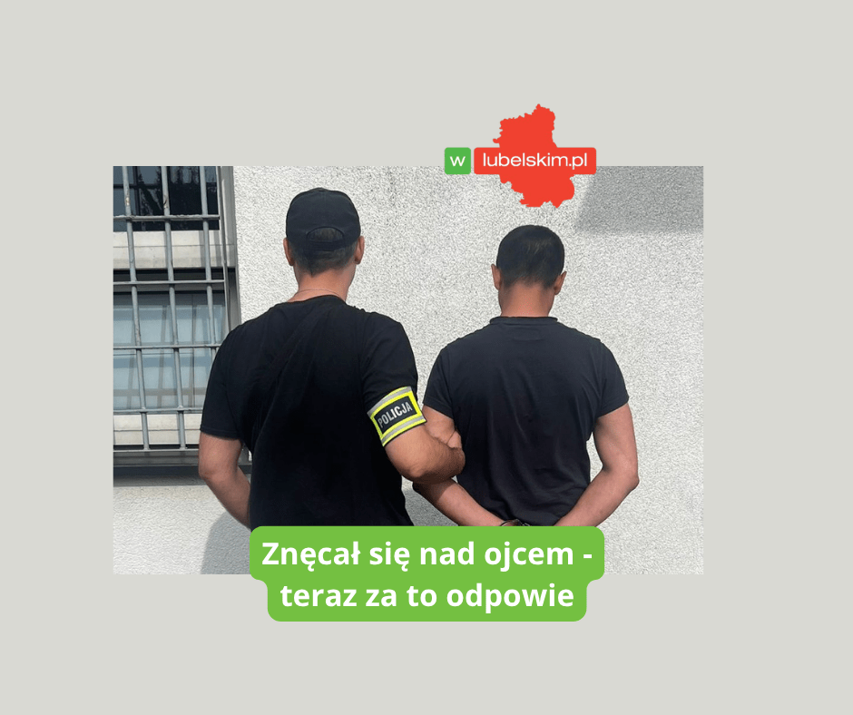 Przemoc wobec ojca w Lublinie. 41-latek aresztowany