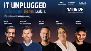 IT Unplugged 2026 w Lublinie. Eksperci AI i cyberbezpieczeństwa spotkają się w CSK