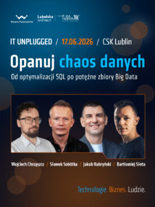 IT Unplugged 2026 w Lublinie. Eksperci AI i cyberbezpieczeństwa spotkają się w CSK