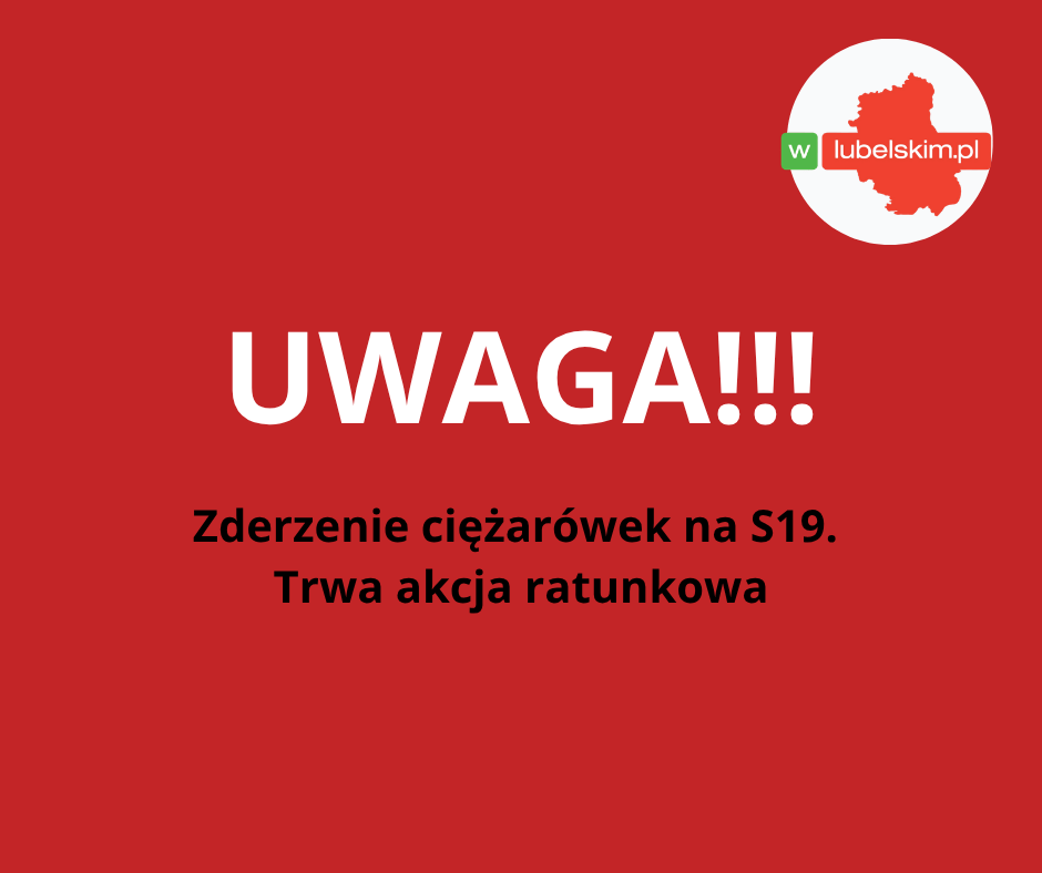Zderzenie ciężarówek na S19. Trwa akcja ratunkowa, droga zablokowana