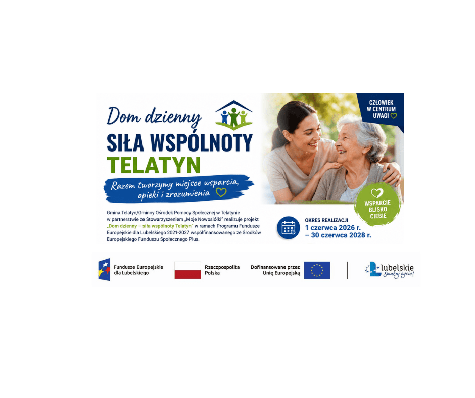 „Dom dzienny – siła wspólnoty Telatyn”. Nowy projekt społeczny z dużym wsparciem UE