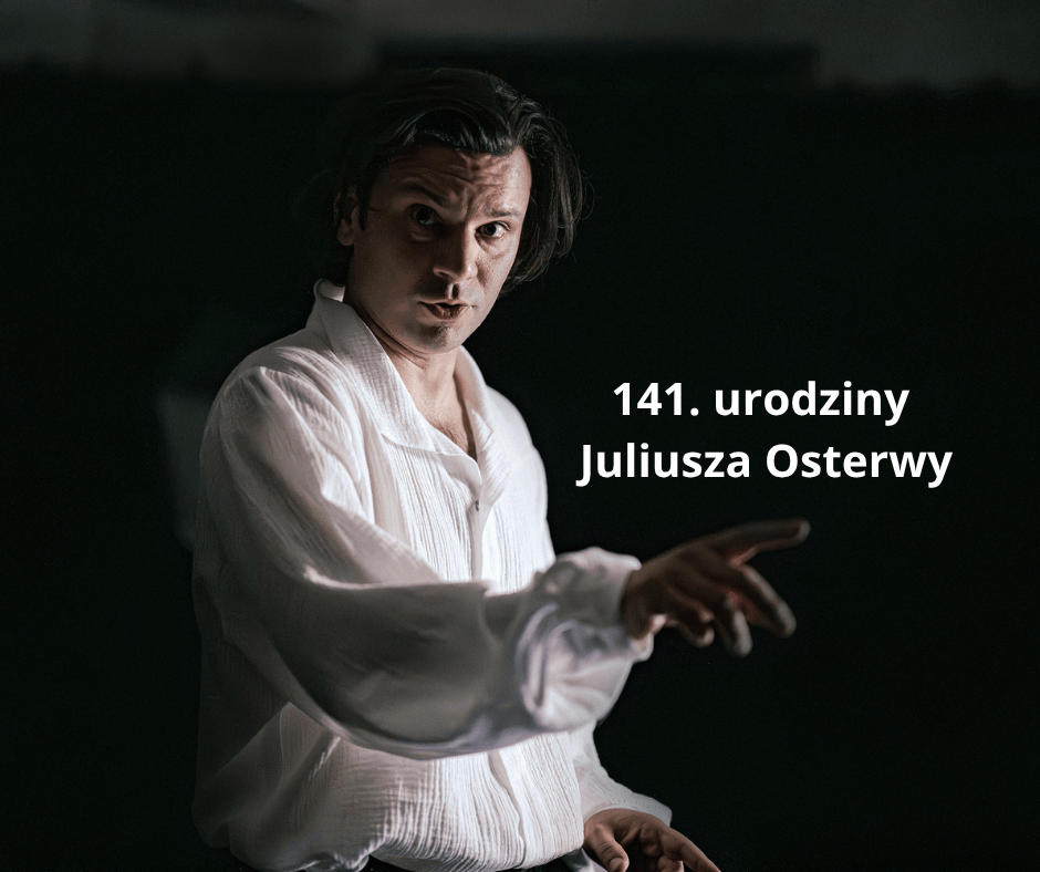 Teatr Osterwy świętuje 141. urodziny patrona. W programie zwiedzanie, spotkanie i spektakl „Marzyciel”