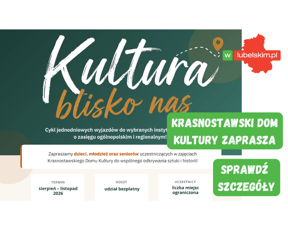 Kultura blisko nas. Bezpłatne wyjazdy z KDK dla mieszkańców Krasnegostawu