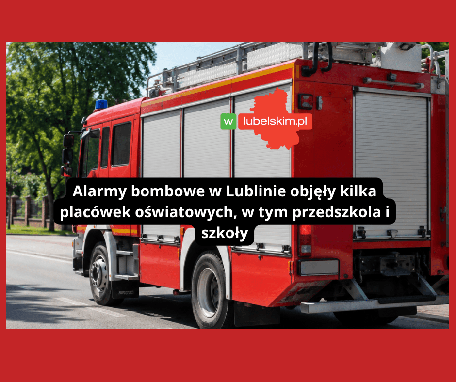 Alarmy bombowe w Lublinie – służby sprawdzają przedszkola