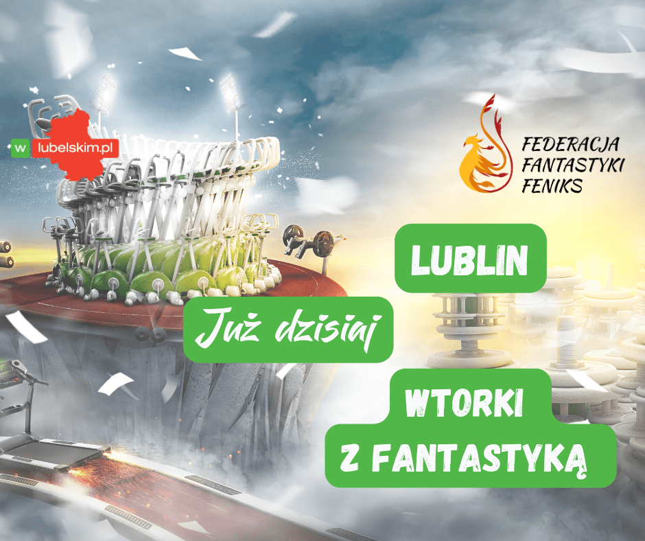 Wakacje w Lublinie? Spędź wtorki z fantastyką