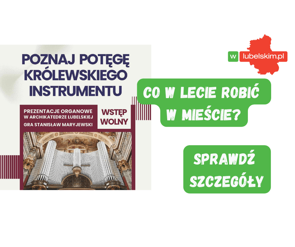 Archikatedra Lubelska zaprasza na wakacyjne prezentacje organowe