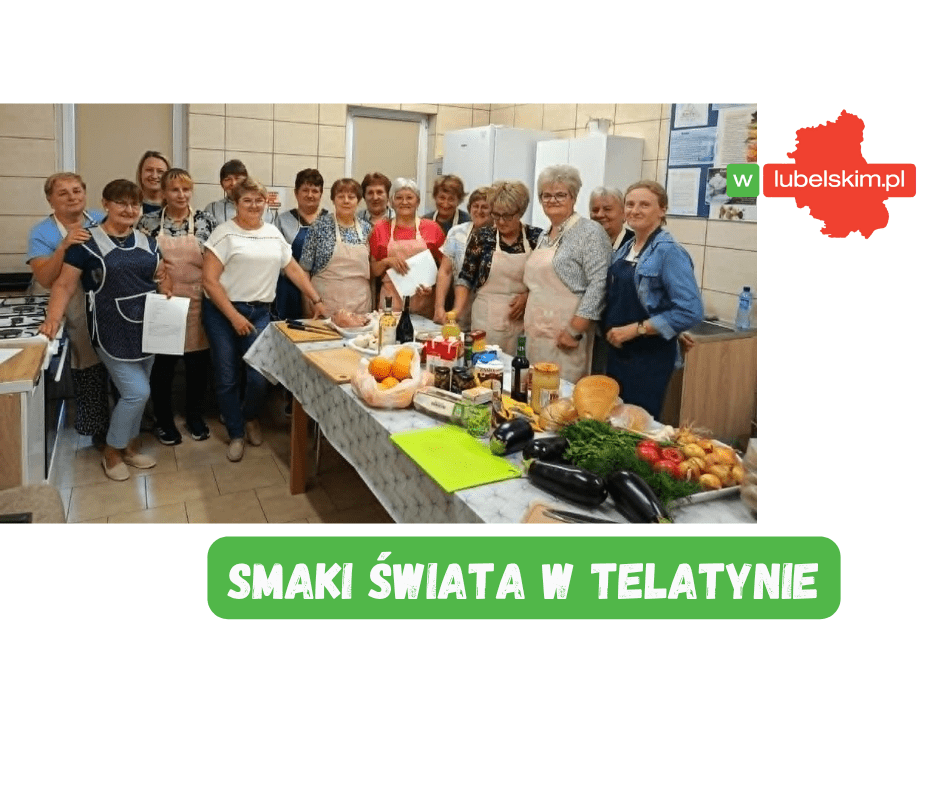 Warsztaty kulinarne Smak Podróży w gminie Telatyn