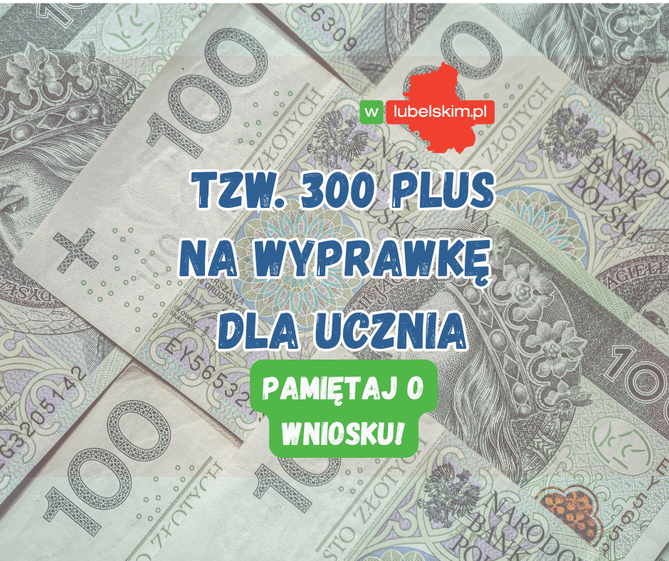 300 plus dla uczniów. Pamiętaj o złożeniu wniosku