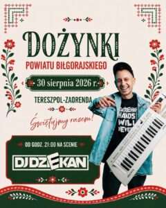 Dożynki Powiatu Biłgorajskiego z DJ Dziekanem