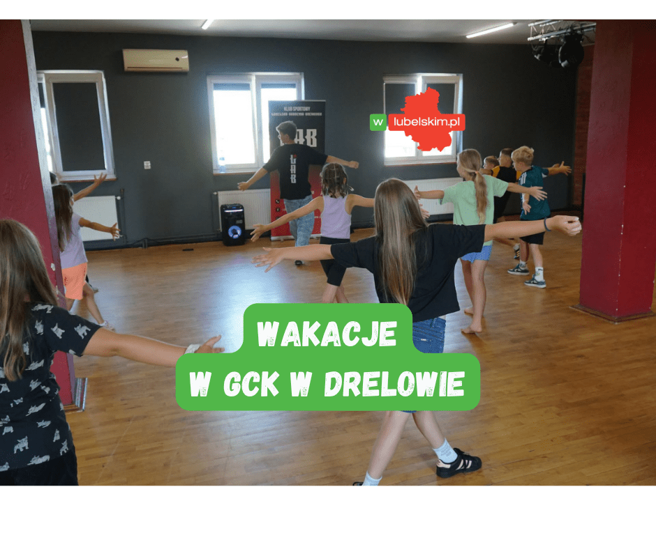 Wakacje w GCK Drelów pełne tańca i zabawy