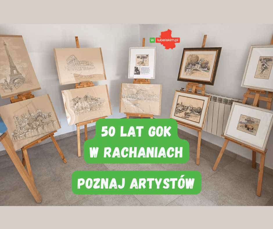 Rachańscy artyści tworzą z pasją. Poznaj ich historie