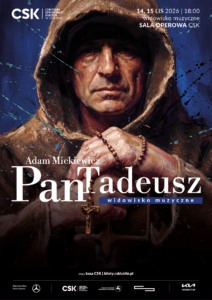 „Pan Tadeusz” w Lublinie. Wielkie widowisko w CSK