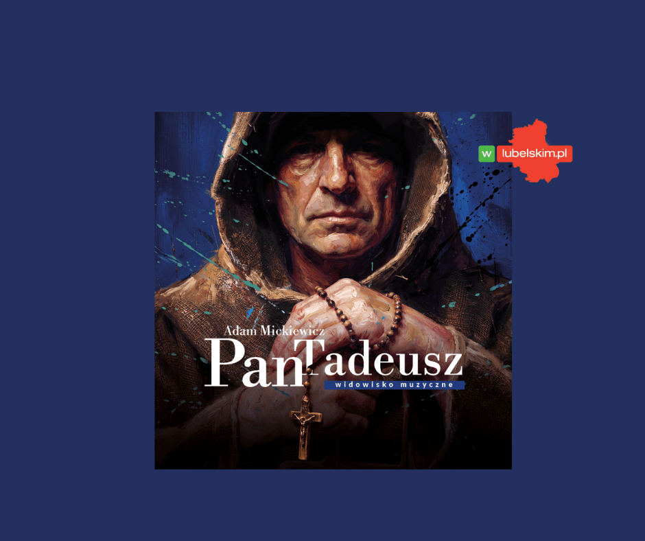 „Pan Tadeusz” w Lublinie. Wielkie widowisko w CSK