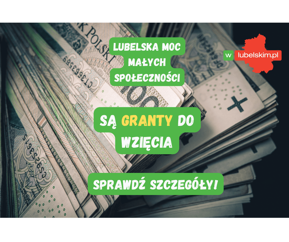 Lubelska Moc Małych Społeczności. Są granty do 10 tys. zł