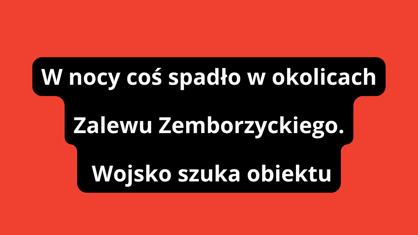 Lublin: niezidentyfikowany obiekt spadł w nocy w okolicach Zalewu Zemborzyckiego