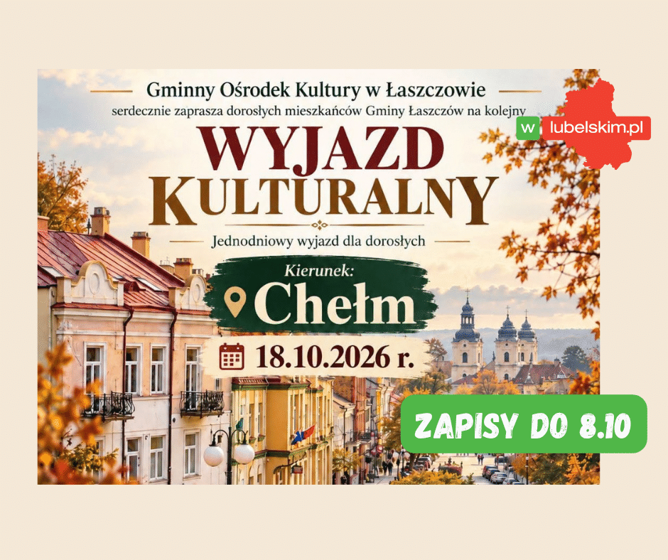 Wyjazd kulturalny do Chełma. Zapisy w Łaszczowie trwają